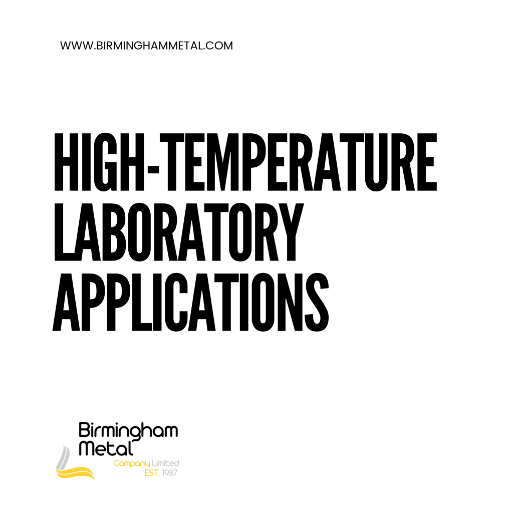 Birmingham Metal outlines why platinum is used in laboratories and high temperature laboratory applications.
