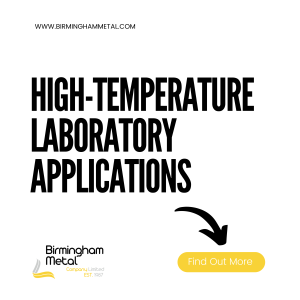 Birmingham Metal outlines why platinum is used in laboratories and high temperature laboratory applications.