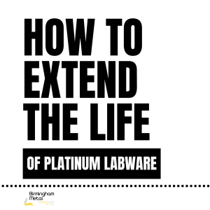 How to extend the life of platinum labware