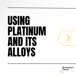Using Platinum and Its Alloys Using Platinum and Its Alloys to demonstrate the different alloys that can be used to alter the strength and characteristics of platinum lab equipment