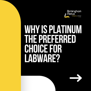 Why is platinum the preferred choice Why is platinum the preferred choice for labware